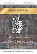 You Racist, Sexist, Bigot: World Premiere