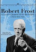 ROBERT FROST: A LOVER’S QUARREL WITH THE WORLD